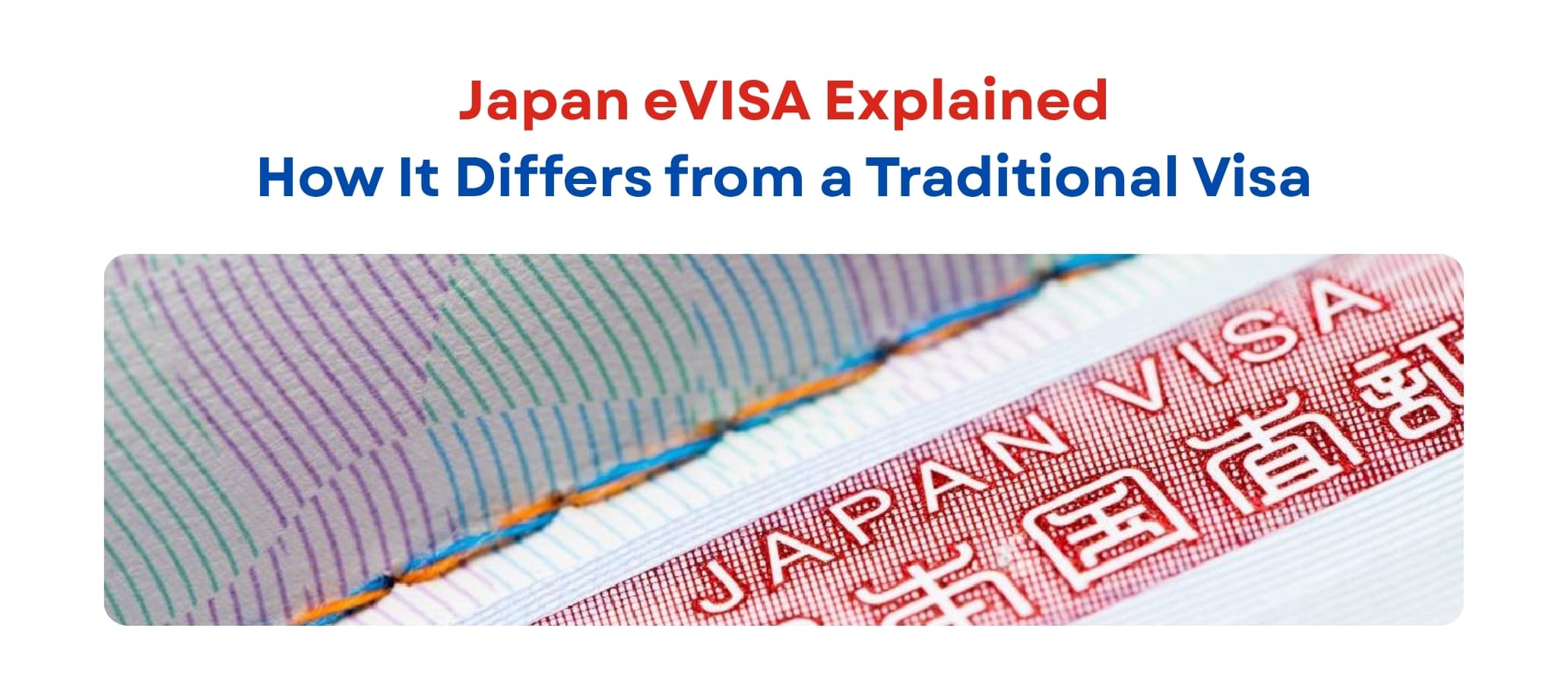 Japan eVISA Explained: How It Differs from a Traditional Visa