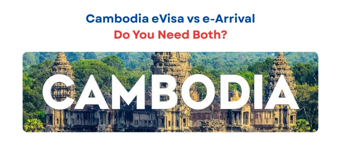 Cambodia eVisa vs e-Arrival: Do You Need Both?