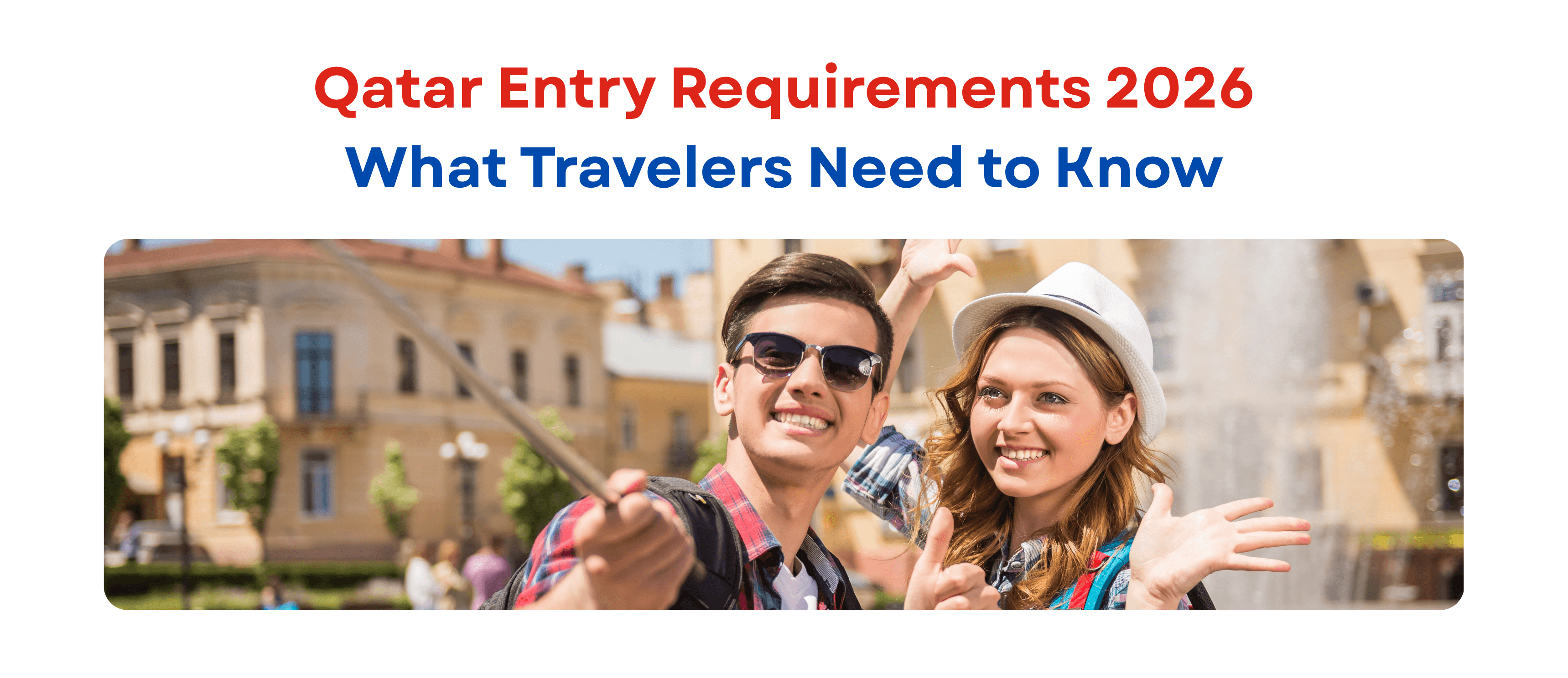 Qatar Entry Requirements 2026: What Travelers Need to Know