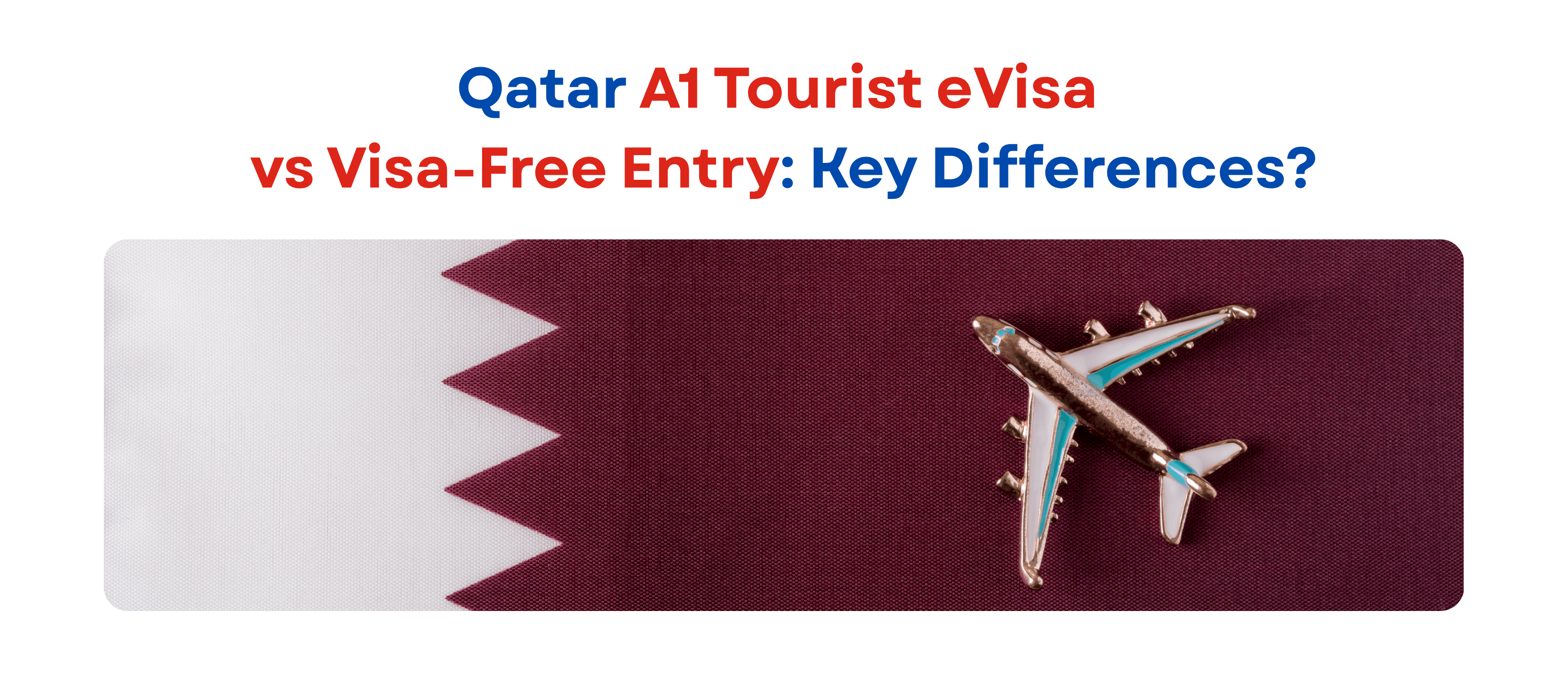 Qatar A1 Tourist eVisa vs Visa-Free Entry: Key Differences?