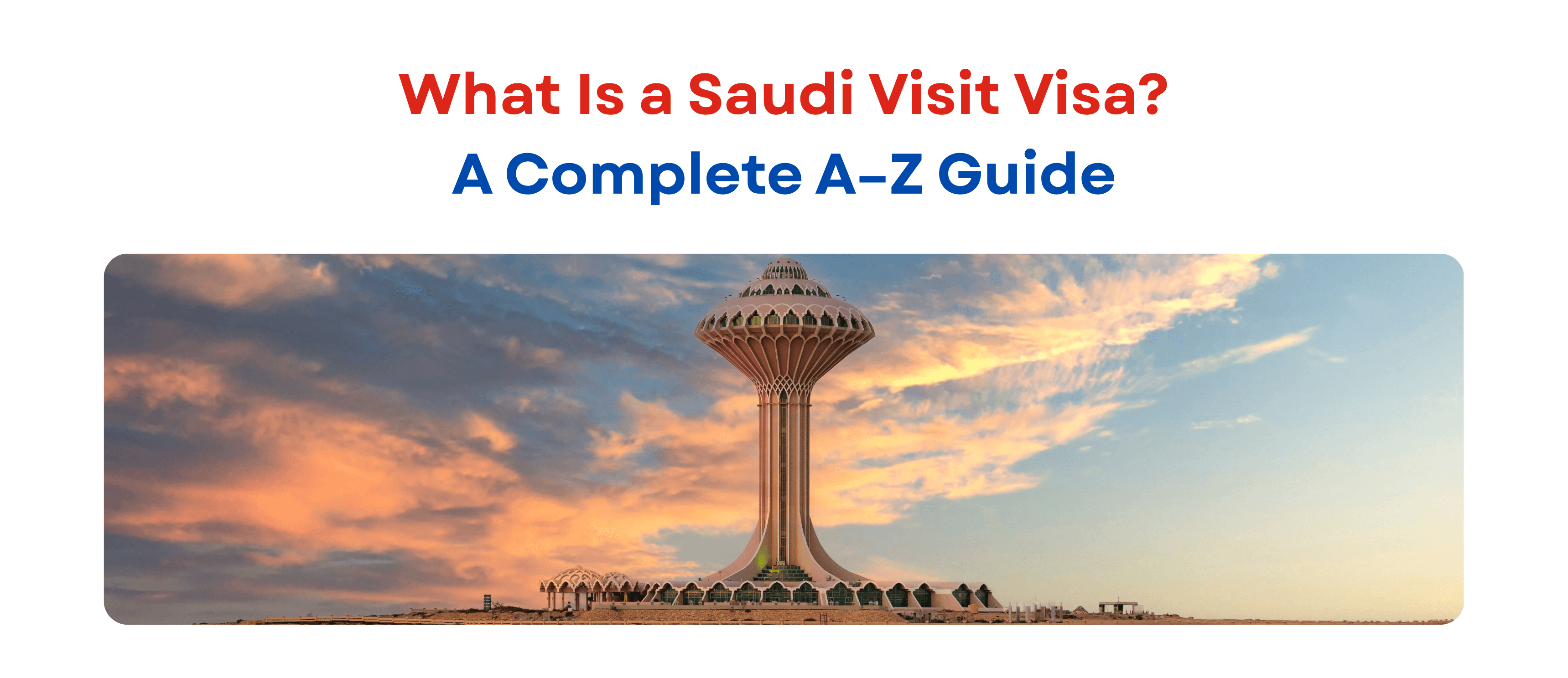 What Is a Saudi Visit Visa? A Complete A–Z Guide
